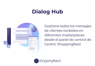 Centraliza tu Servicio de Atención al Cliente de Marketplaces con Dialog Hub de Centric Shoppingfeed