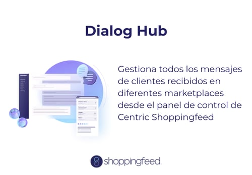 Centraliza tu Servicio de Atención al Cliente de Marketplaces con Dialog Hub de Centric Shoppingfeed